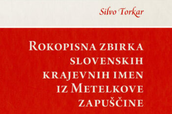 Naslovnica knjige Rokopisna zbirka slovenskih krajevnih imen iz Metelkove zapuščine I-II