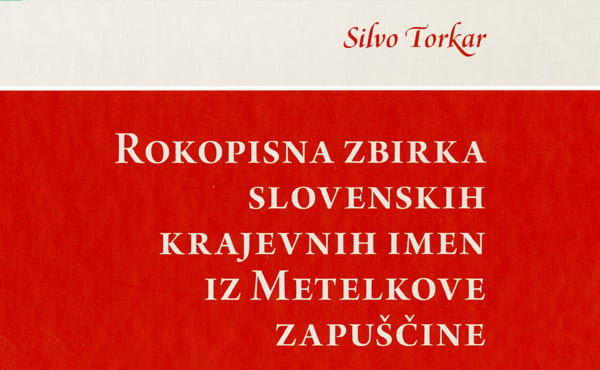 Naslovnica knjige Rokopisna zbirka slovenskih krajevnih imen iz Metelkove zapuščine I-II