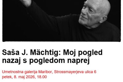Saša J. Mächtig: Moj pogled nazaj s pogledom naprej, vabilo